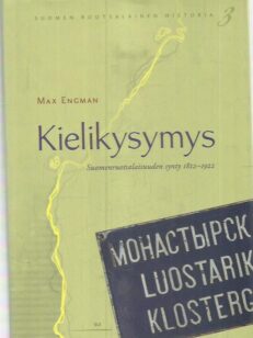 Kielikysymys - Suomenruotsalaisuuden synty 1812-1922 - Suomen ruotsalainen historia 3