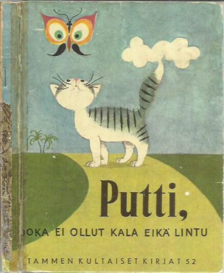 Putti, joka ei ollut kala eikä lintu (Tammen kultaiset kirjat 51)