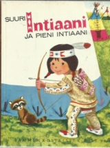 Suuri intiaani ja pieni intiaani (Tammen kultaiset kirjat 99)