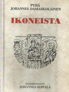 Ikoneista - Kolme puhetta ikonien syyttäjiä vastaan