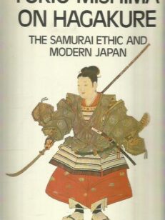 On Hagakure - The Samurai Ethic and Modern Japan