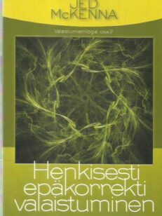 Henkisesti epäkorrekti valaistuminen - Valaistumistrilogia osa 2