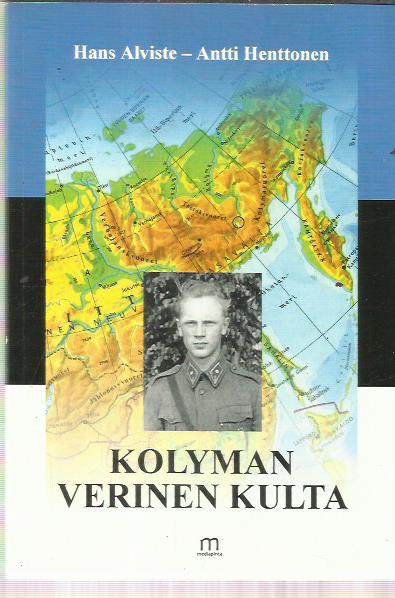 Kolyman verinen kulta - Virolainen Suomen-poika 10 vuotta Siperiassa