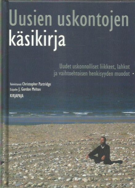 Uusien uskontojen käsikirja - Uudet uskonnolliset liikkeet, lahkot ja vaihtoehtoisen henkisyyden muodot