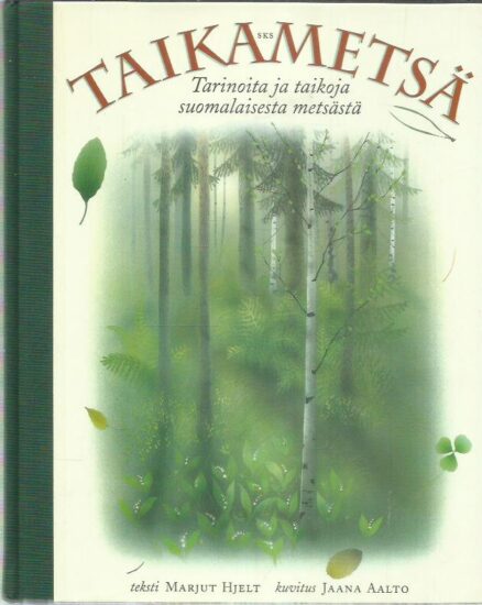 Taikametsä - Tarinoita ja taikoja suomalaisesta metsästä