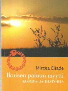 Ikuisen paluu myytti - Kosmos ja historia