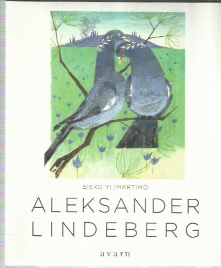 Aleksander Lindeberg - Mestarillinen ja monialainen kuvataiteilija