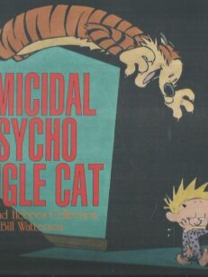 Homicidial Psycho Jungle Cat - A Calvin and Hobbes Collection