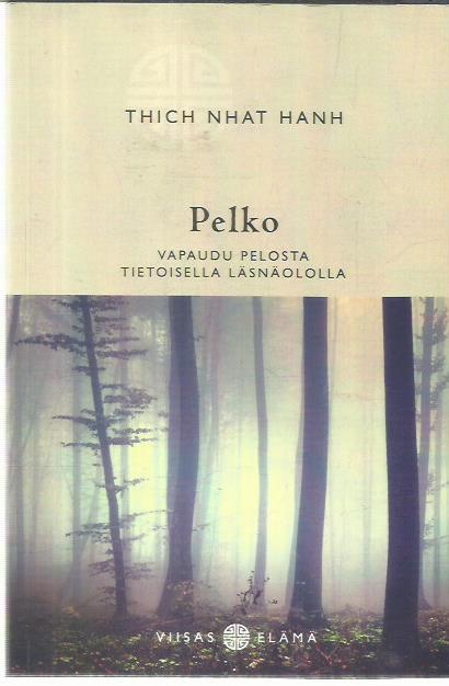 Pelko - Vapaudu pelosta tietoisella läsnäololla