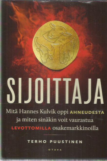 Sijoittaja - Mitä Hannes Kulvik oppi ahneudesta ja miten sinäkin voit vaurastua levottomilla osakemarkkinoilla