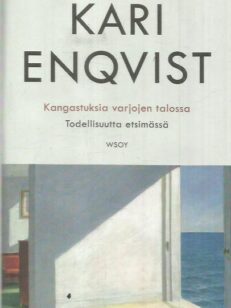 Kangastuksia varjojen talossa - Todellisuutta etsimässä