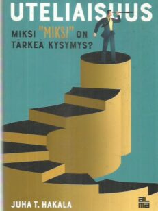 Uteliaisuus - Miksi "miksi" on niin tärkeä kysymys?