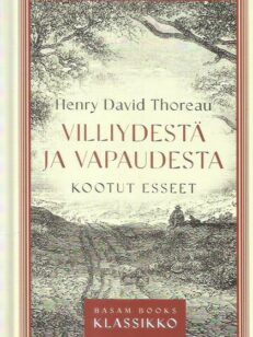 Villiydestä ja vapaudesta - Kootut esseet