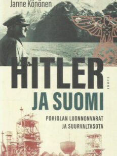 Hitler ja Suomi - Pohjolan luonnonvarat ja suurvaltasota