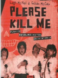 Please kill me - Punkin sensuroimaton esihistoria