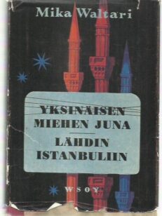 Yksinäisen miehen juna - Lähdin Istanbuliin