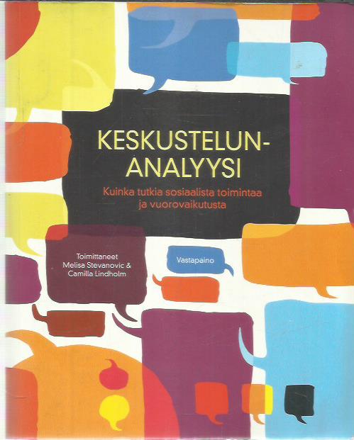 Keskustelunanalyysi - Kuinka tutkia sosiaalista toimintaa ja vuorovaikutusta