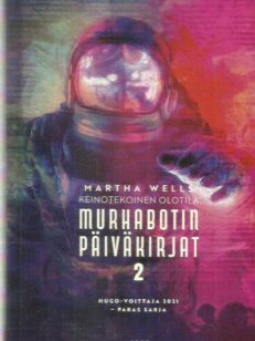 Murhabotin päiväkirjat 2 - Keinotekoinen olotila