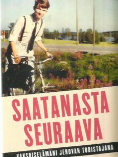 Saatanasta seuraava - Kaksoiselämäni Jehovan todistajana