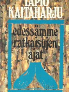 Edessämme ratkaisujen ajat