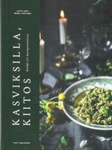 Kasviksilla, kiitos - Kaikki irti kasvvisproteiineista
