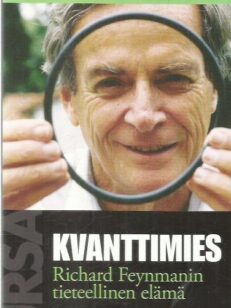 Kvanttimies - Richard Feynmanbin tieteellinen elämä