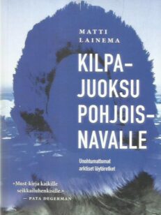 Kilpajuoksu Pohjoisnavalle -Unohtumattomat arktiset löytöretket