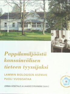 Pappilamiljööstä kansainvälisen tieteen tyyssijaksi - Lammin biologisen aseman puoli vuosisataa
