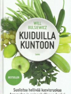 Kuiduilla kuntoon : Suolistoa hellivää kasvisruokaa terveyden ja painonhallinnan tueksi -kirjan kansi