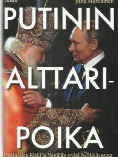 Putinin alttaripoika : Patriarkka Kirill ja Venäjän pyhä hyökkäyssota -kirjan kansi