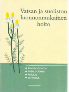 Vatsan ja suoliston luonnonmukainen hoito : hiivasyndrooma, helikobakteeri, keliakia, ummetus -kirjan kansi