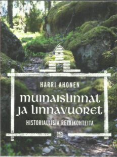 Muinaislinnat ja linnavuoret / historiallisia retkikohteita -kirjan kansi