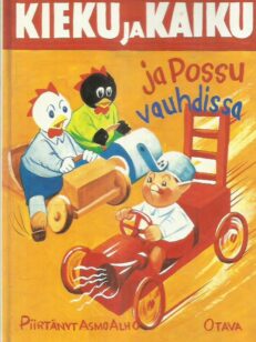 Kieku ja Kaiku ja Possu vauhdissa : valikoima parhaita sarjoja Kieku ja Kaiku -albumeista vuosilta 1945-1962 -kirjan kansi