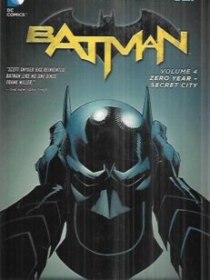 Batman. Volume 4 : Zero year - secret city -kirjan kansi