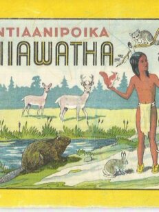 Intiaanipoika Hiawatha - Mukaeltu samannimisen runon mukaan -kirjan kansi