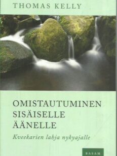 Omistautuminen sisäiselle äänelle - Kveekarien lahja nykyajalle
