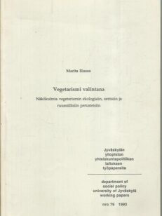Vegetarismi valintana - Näkökulmia vegetarismin ekologisiin, eettisiin ja ruumillisiin perusteisiin -kirjan kansi