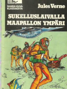 Sukelluslaivalla maapallon ympäri - Suuria kuvaklassikoita 2/1979 -kirjan kansi