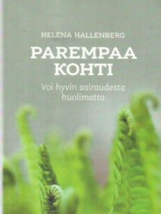 Parempaa kohti : voi hyvin sairaudesta huolimatta -kirjan kansi