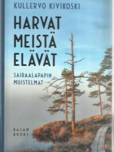 Harvat meistä elävät - Sairaalapapin muistelmat -kirjan kansi