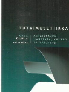 Tutkimusetiikka : aineistojen hankinta, käyttö ja säilytys -kirjan kansi