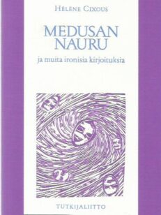 Medusan nauru ja muita ironisia kirjoituksia