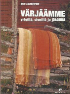 Värjäämme yrteillä, sienillä ja jäkälillä -kirjan kansi