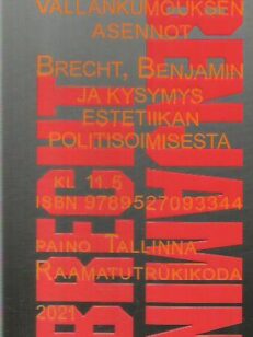 Vallankumouksen asennot : Brecht, Benjamin ja kysymys estetiikan politisoimisesta -kirjan kansi