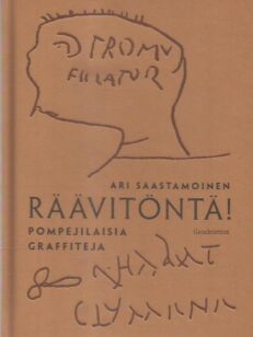 Räävitöntä! : pompejilaisia graffiteja -kirjan kansi