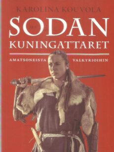 Sodan kuningattaret : amatsoneista valkyrioihin -kirjan kansi