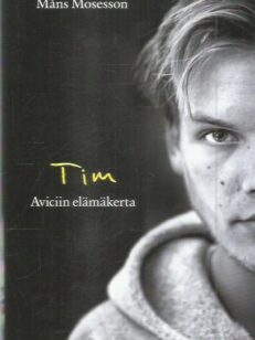 Tim : Aviciin elämäkerta -kirjan kansi