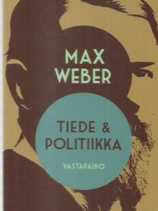 Tiede ja politiikka : kutsumus ja ammatti -kirjan kansi