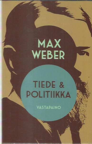 Tiede ja politiikka : kutsumus ja ammatti -kirjan kansi