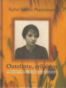 Outolintu, erilainen / tutkimusraportti yliherkästä väri-ihmisestä muotojen yhteiskunnassa -kirjan kansi